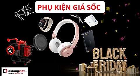 TOP 10 phụ kiện giá sốc (tai nghe, sạc, đồng hồ) đáng mua dịp Black Friday 2025 tại Di Động Việt phụ kiện giá sốc Black Friday