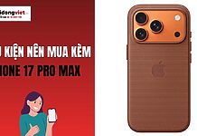 Danh sách phụ kiện nên mua cho iPhone 17 Pro Max và mẹo chọn phụ kiện iPhone 17 Pro Max