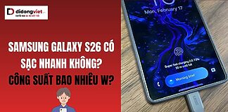 Samsung Galaxy S26 sạc nhanh bao nhiêu W