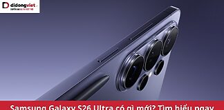 Samsung Galaxy S26 Ultra có gì mới?