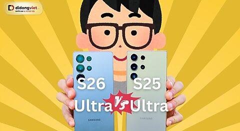so sánh Galaxy S26 Ultra và S25 Ultra