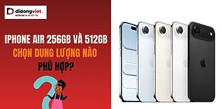 So sánh iPhone Air 256GB và 512GB