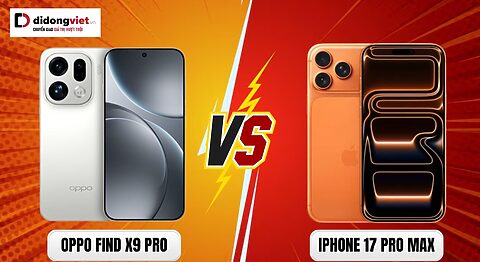 So sánh OPPO Find X9 Pro vs iPhone 17 Pro Max