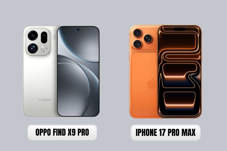 So sánh OPPO Find X9 Pro vs iPhone 17 Pro Max