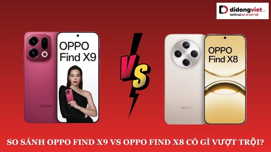 so sánh OPPO Find X9 vs OPPO Find X8