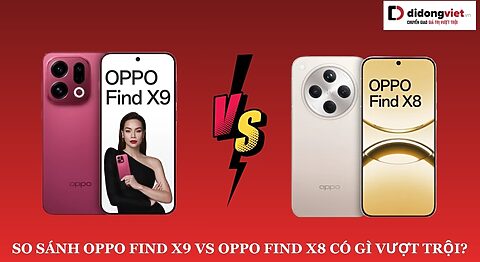 so sánh OPPO Find X9 vs OPPO Find X8