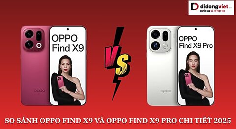 so sánh OPPO Find X9 vs OPPO Find X9 Pro