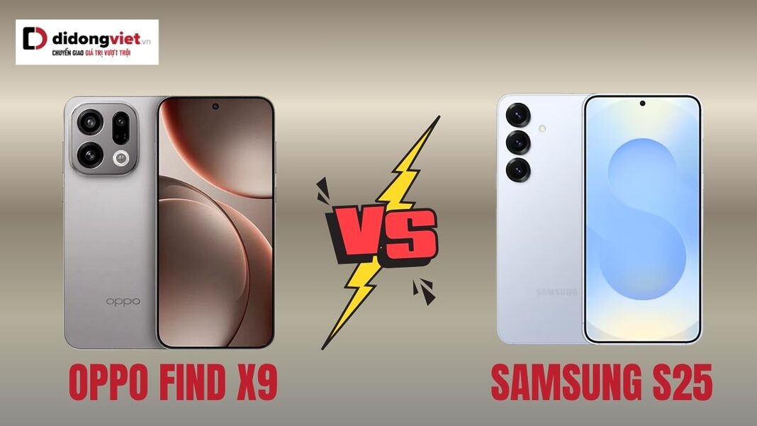 So sánh OPPO Find X9 vs Samsung S25