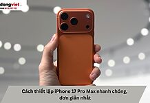 Cách thiết lập iPhone 17 Pro Max nhanh chóng, đơn giản nhất thiết lập iPhone 17 Pro Max