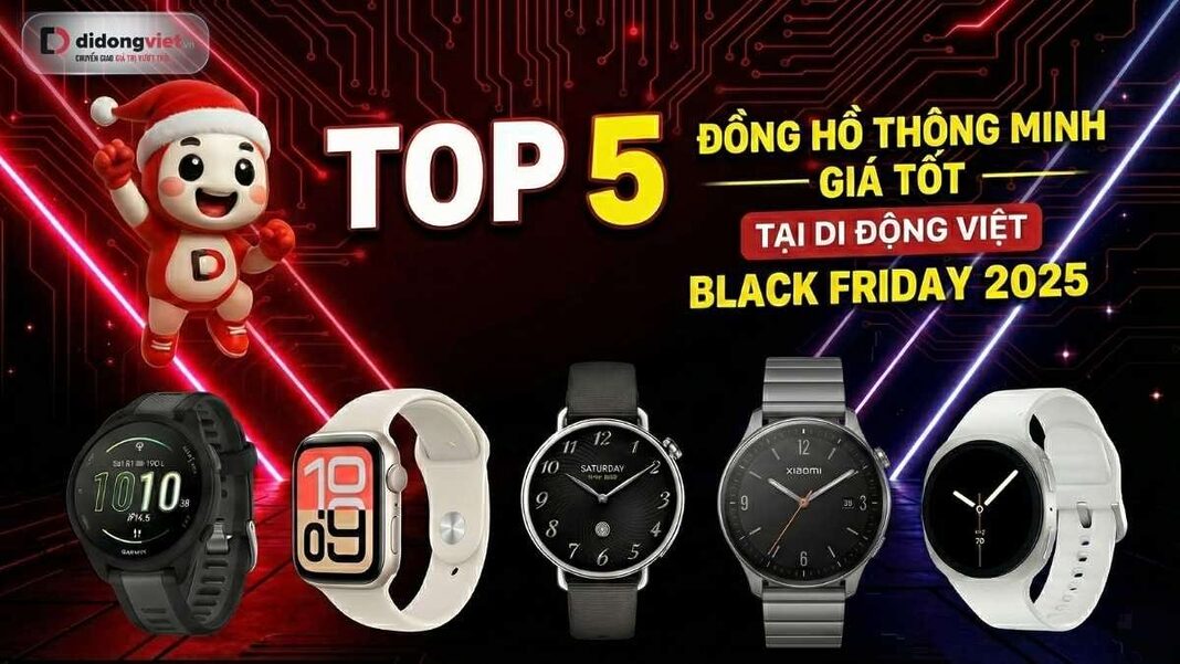 Top 5 đồng hồ thông minh giá tốt black friday 2025 Di Động Việt