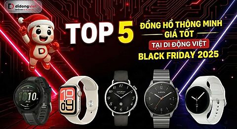 Top 5 đồng hồ thông minh giá tốt black friday 2025 Di Động Việt