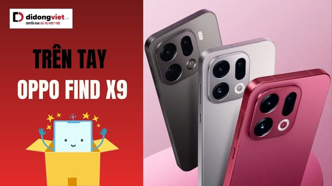 trên tay OPPO Find X9