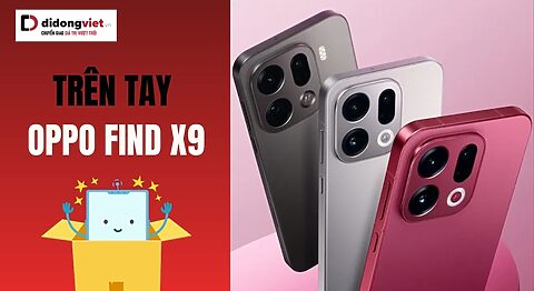 trên tay OPPO Find X9
