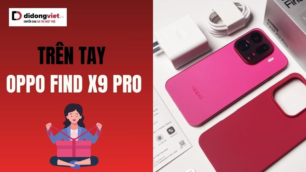 Trên tay OPPO Find X9 Pro