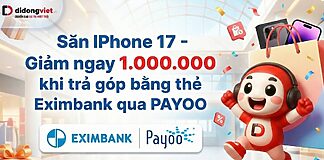 Ưu đãi giảm ngay 1 triệu đồng cho chủ thẻ Eximbank khi sắm iPhone 17 Series qua payoo tại Di Động Việt