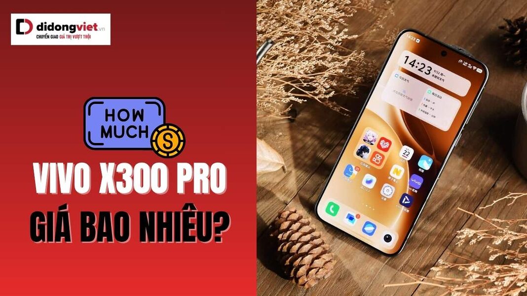 Vivo X300 Pro giá bao nhiêu