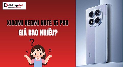 Xiaomi Redmi Note 15 Pro giá bao nhiêu?