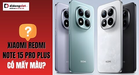 Màu sắc Xiaomi Redmi Note 15 Pro Plus: Đâu là lựa chọn tốt nhất? Xiaomi Redmi Note 15 Pro Plus có mấy màu