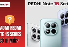 Xiaomi Redmi Note 15 Series có gì mới