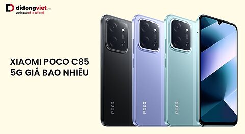 Xiaomi POCO C85 5G giá bao nhiêu? Giá mới nhất hôm nay và ưu đãi hot 2025 Xiaomi POCO C85 5G giá bao nhiêu