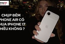 Chụp đêm iPhone Air có thua iPhone 17 nhiều không