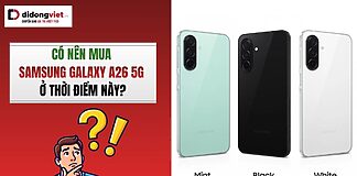 Có nên mua Samsung Galaxy A26 5G