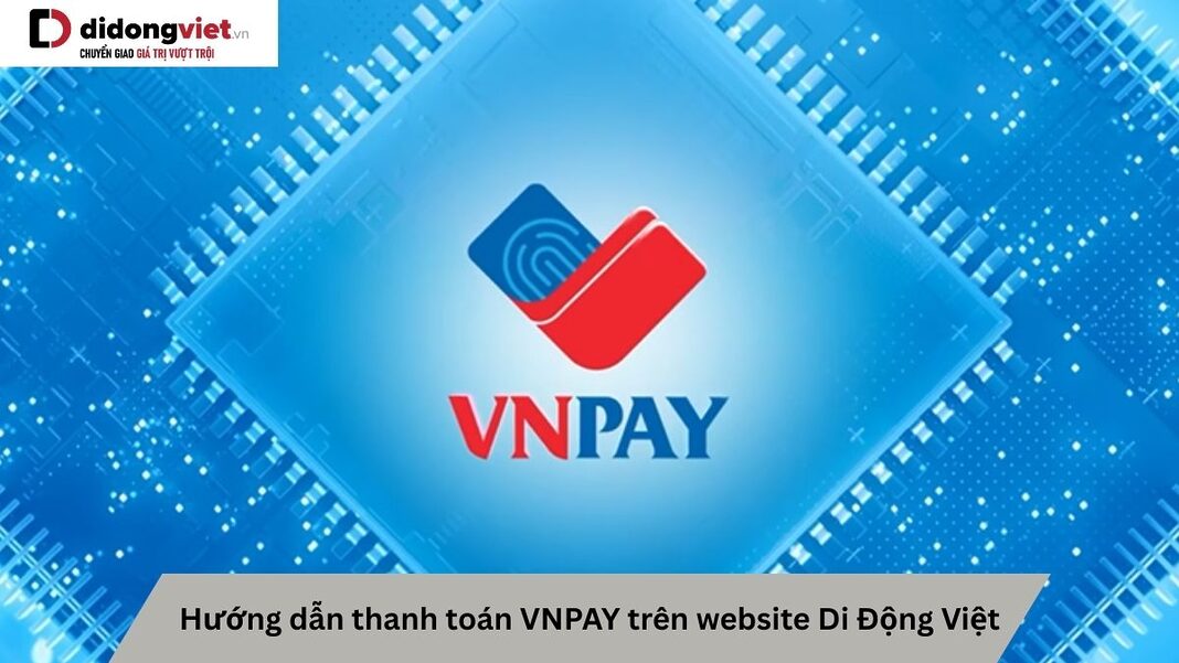 Hướng Dẫn Thanh Toán Vnpay