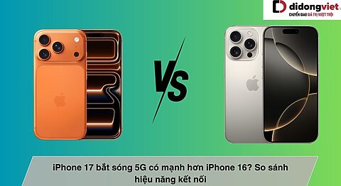 iPhone 17 bắt sóng 5G có mạnh hơn iPhone 16? So sánh hiệu năng kết nối iPhone 17 bắt sóng 5G có mạnh hơn iPhone 16