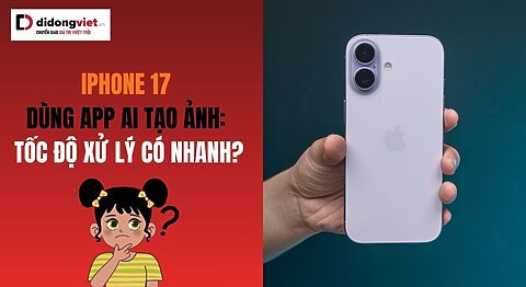 iPhone 17 dùng app AI tạo ảnh