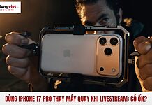 iPhone 17 Pro thay máy quay livestream