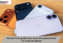 iPhone 17 trải nghiệm thực tế sau khi update iOS 19