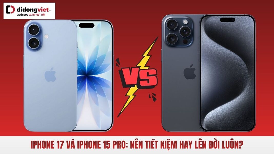 iPhone 17 và iPhone 15 Pro