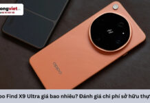 Oppo Find X9 Ultra giá bao nhiêu? Đánh giá chi phí sở hữu thực tế OPPO Find X9 Ultra giá bao nhiêu