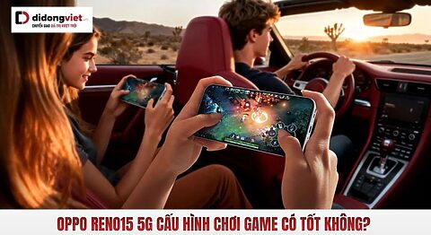 OPPO Reno15 5G cấu hình chơi game
