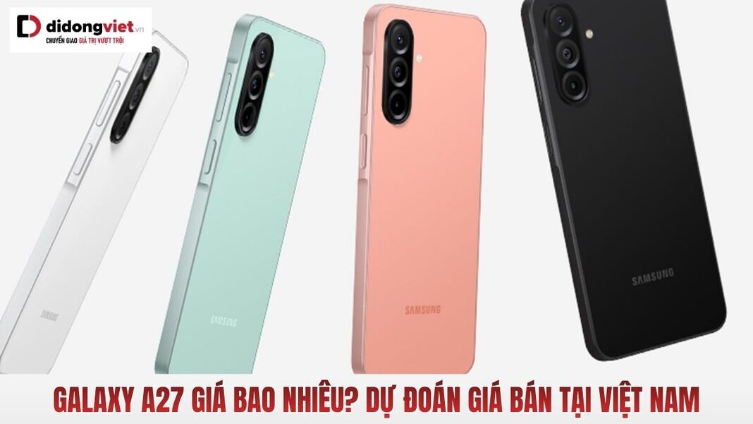 Samsung Galaxy A27 giá bao nhiêu