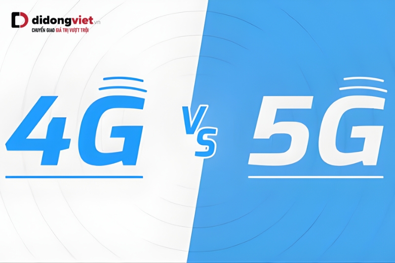 So sánh kết nối mạng: 5G và 4G