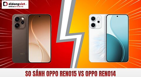 So sánh OPPO Reno15 vs OPPO Reno14