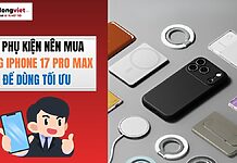 top 10 phụ kiện iPhone 17 Pro Max nên mua