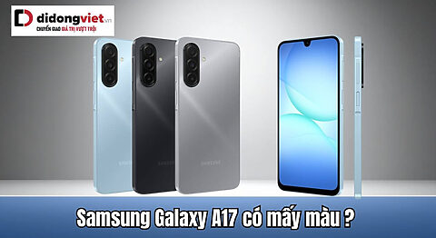 Samsung Galaxy A17 có mấy màu? Đâu là sự lựa chọn tốt nhất Samsung Galaxy A17 có mấy màu? Đâu là sự lựa chọn tốt nhất