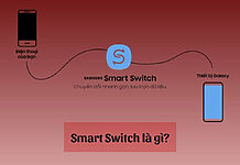 Smart Switch là gì? Cách sử dụng Smart Switch trên điện thoại Samsung
