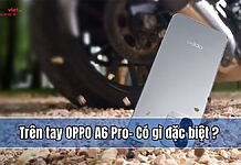 Trên tay OPPO A6 Pro: Viền Infinite Edge siêu nét, pin khủng 7000 mAh