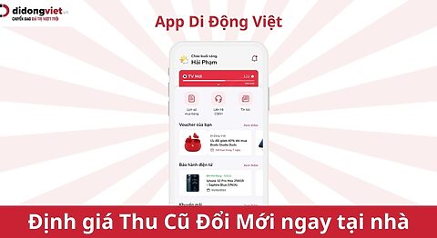 App Di Động Việt Thu Cũ Đổi Mới Dmember Định Giá Tại Nhà Nhanh Chóng