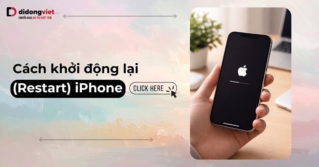 Cach-Khoi-Dong-Lai-Iphone-Didongviet-Thumb Cách Khởi Động Lại Iphone Các Dòng (Kể Cả Bị Treo) 2026