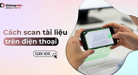 Cách scan tài liệu bằng điện thoại