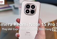 Đánh giá Camera Redmi Note 15 Pro 5G: “Cú Hích” 50MP Thay Đổi Cuộc Chơi Tầm Trung?