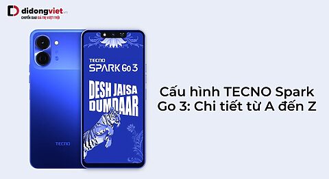 Cấu hình TECNO Spark Go 3: Chi tiết từ A đến Z Cấu hình TECNO Spark Go 3
