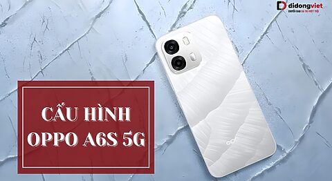 Cấu hình OPPO A6s 5G