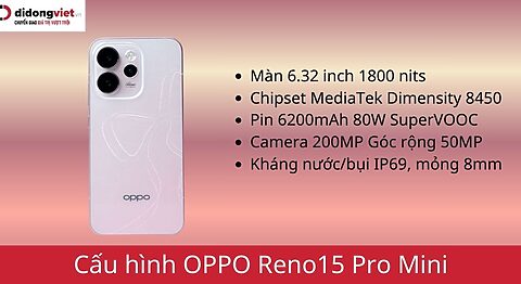Cấu hình OPPO Reno15 Pro Mini chi tiết: “Tiểu flagship” sở hữu thông số khủng nhất phân khúc cấu hình OPPO Reno15 Pro Mini