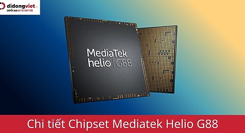 Chip MediaTek Helio G88 chơi game còn mượt năm 2026? Đánh giá hiệu năng thực tế chip mediatek helio g88 - thông tin chi tiết đánh giá