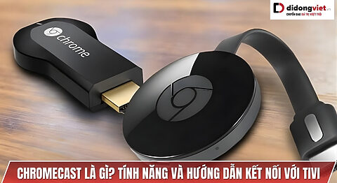 Chromecast là gì